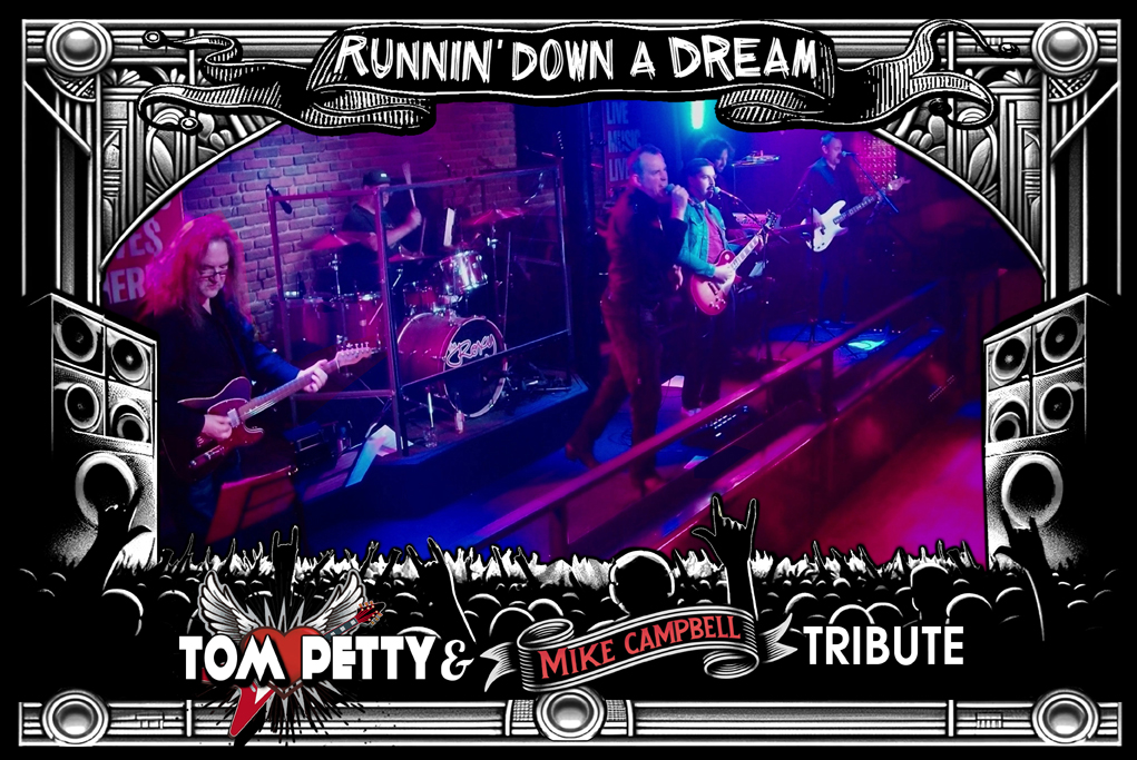 RUNNIN' DOWN A DREAM ~ TOM PETTY & MIKE CAMPBELL TRIBUTE